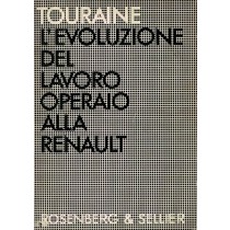 Touraine Alain, L'evoluzione del lavoro operaio alla Renault, Rosenberg & Sellier, 1974