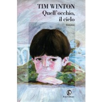 Winton Tim, Quell'occhio, il cielo, Fazi, 1997