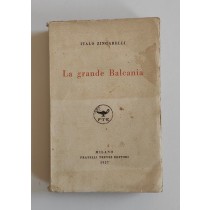 Zingarelli Italo, La grande Balcania, Treves, 1927
