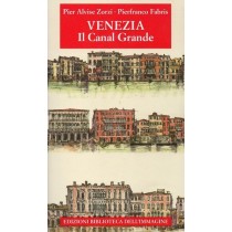Zorzi Pier Alvise, Fabris Pierfranco, Venezia. Il Canal Grande, Biblioteca dell'Immagine, 2017