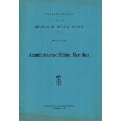 Accademia Navale (a cura di), Manuale dell'allievo. Parte XVI. Amministrazione Militare Marittima, Poligrafico dell'Accademia Navale, 1967