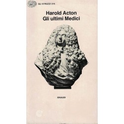 Acton Harold, Gli ultimi Medici, Einaudi, 1987