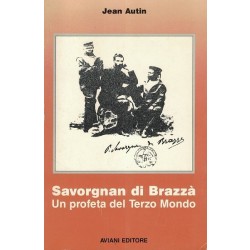Autin Jean, Savorgnan di Brazzà. Un profeta del Terzo Mondo, Aviani, 1986