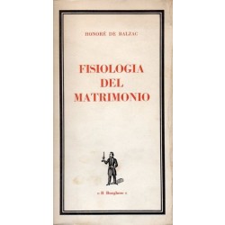 Balzac Honoré de, Fisiologia del matrimonio, Edizioni del Borghese, 1964