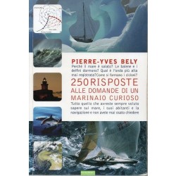 Bely Pierre-Yves, 250 risposte alle domande di un marinaio curioso, Nutrimenti, 2009