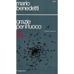 Benedetti Mario, Grazie per il fuoco, Il Saggiatore, 1972