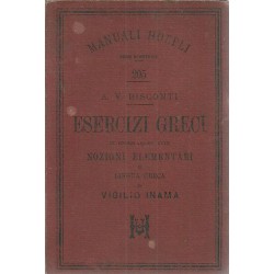 Bisconti Antonio V., Esercizi greci in correlazione alle Nozioni elementari di lingua greca di Vigilio Inama, Hoepli, 1896