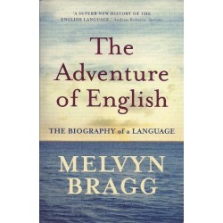 Bragg Melvyn, The Adventure of English, Hodder and Stoughton, 2004
