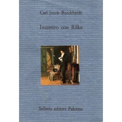 Burckhardt Carl Jacob, Incontro con Rilke, Sellerio, 1990