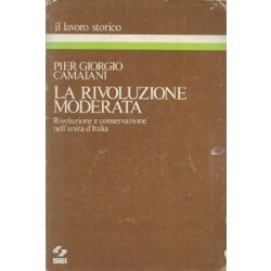 Camaiani Pier Giorgio, La rivoluzione moderata, SEI Società Editrice Internazionale, 1978