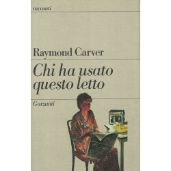 Carver Raymond, Chi ha usato questo letto, Garzanti, 1990