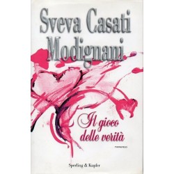 Casati Modignani Sveva, Il gioco delle verità, Sperling & Kupfer, 2009