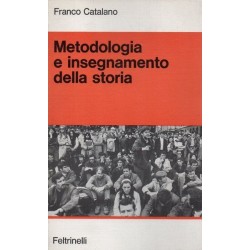 Catalano Franco, Metodologia e insegnamento della storia, Feltrinelli, 1976