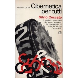 Ceccato Silvio, Cibernetica per tutti, Feltrinelli, 1968