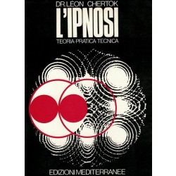 Chertok Leon, L'ipnosi. Teoria, pratica, tecnica, Mediterranee, 1971