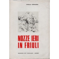 Cracina Paola, Nozze ieri in Friuli, Edizioni Int Furlane, 1968