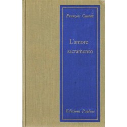 Cuttaz Francois, L'amore sacramento, Edizioni Paoline, 1962