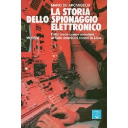 De Arcangelis Mario, La storia dello spionaggio elettronico, Mursia, 1987