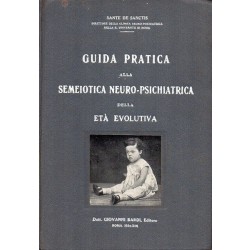 De Sanctis Sante, Guida pratica alla semeiotica neuro-psichiatrica della età evolutiva, Bardi, 1934