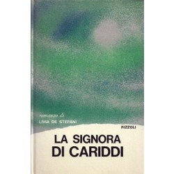 De Stefani Livia, La Signora di Cariddi, Rizzoli, 1971