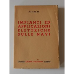 Del Re G. B., Impianti ed applicazioni elettriche sulle navi, Viglongo, 1953