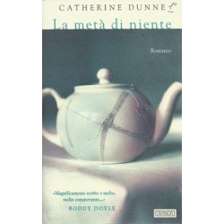 Dunne Catherine, La metà di niente, Guanda, 1998