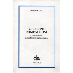 Ellero Giuseppe, Giuseppe Compagnoni e gli ultimi anni della Repubblica di Venezia, Jouvence, 1991
