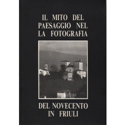 Ellero Gianfranco (a cura di), Il mito del paesaggio nella fotografia del Novecento in Friuli, Arti Grafiche Friulane, 1988