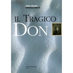 Fortuna Piero, Uboldi Raffaello, Il tragico Don, Aviani & Aviani, 2005