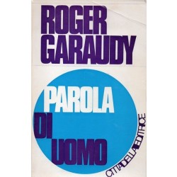 Garaudy Roger, Parola di uomo, Cittadella, 1976