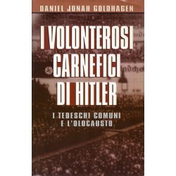 Goldhagen Daniel Jonah, I volonterosi carnefici di Hitler, CDE Club degli Editori, 1997