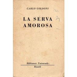 Goldoni Carlo, La serva amorosa, Rizzoli, 1951
