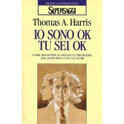 Harris Thomas A., Io sono ok tu sei ok, Rizzoli, 1997