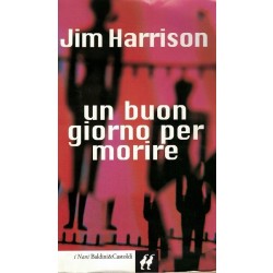 Harrison Jim, Un buon giorno per morire, Baldini & Castoldi, 1999