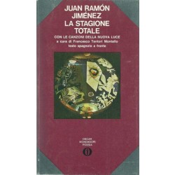 Jimenez Juan Ramon, La stagione totale. Con le Canzoni della nuova luce (1923 - 1936), Mondadori, 1973
