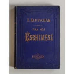 Klutschak Enrico, Da eschimese fra gli eschimesi, Treves, 1883