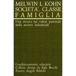 Kohn Melwin L., Società classe famiglia, Franco Angeli, 1974