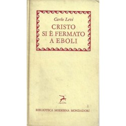 Levi Carlo, Cristo si è fermato a Eboli, Mondadori, 1960