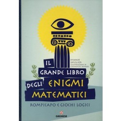 Lhullier Sylvain, Il grande libro degli enigmi matematici. Rompicapo e giochi logici, Gremese, 2011