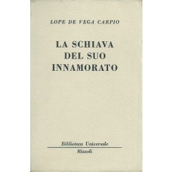 Lope de Vega y Carpio Felix, La schiava del suo innamorato, Rizzoli