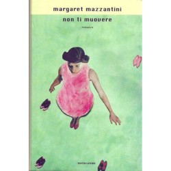 Mazzantini Margaret, Non ti muovere, Mondadori, 2002