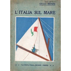 Menini Giulio, L'Italia sul mare, La Nuova Italia, 1933