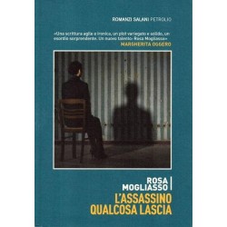 Mogliasso Rosa, L'assassino qualcosa lascia, Salani, 2009