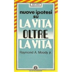 Moody Raymond A., Altre ipotesi su la vita oltre la vita, Mondadori, 1988