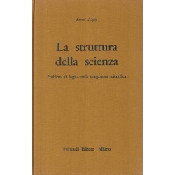 Nagel Ernest, La struttura della scienza, Feltrinelli, 1968