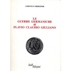 Oberziner Lodovico, Le guerre germaniche di Flavio Claudio Giuliano, Sear Edizioni, 1990