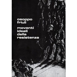 Nazzi Gianni (a cura di), Osoppo Friuli. Moventi ideali della resistenza, Arti Grafiche Friulane, 1969