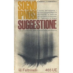 Parenti Francesco, Fiorenzola Francesco, Sogno, ipnosi e suggestione, Feltrinelli