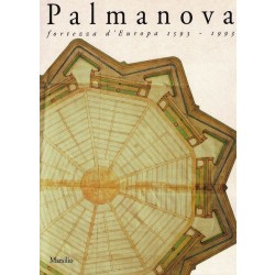 Pavan Gino (a cura di), Palmanova fortezza d'Europa 1593-1993, Marsilio, 1993