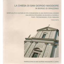 Persic Alessio (a cura di), La chiesa di San Giorgio Maggiore in borgo Grazzano, Arti Grafiche Friulane, 2005